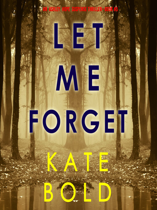 Title details for Let Me Forget by Kate Bold - Available